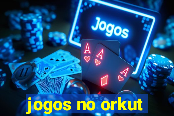 jogos no orkut